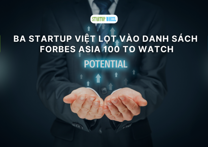 3 startup viet lot vao danh sach Forbes Asia 100 to Watch